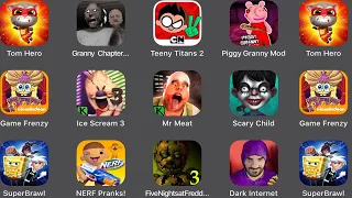 Tom Hero,Granny Chapter two,Teeny Titans 2,Piggy Granny,Game Frenzy,Ice Scream 3,Mr Meat,Scary Child