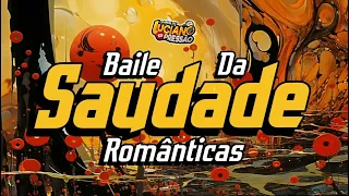 SET BAILE DA SAUDADE - AS ROMÂNTICAS @ovaqueirodjluciano23 #bailedasaudade