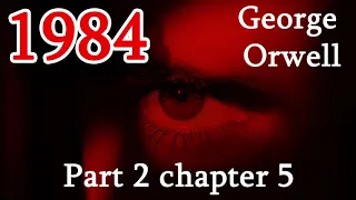 1984 Part 2, Chapter 5 audiobook, George Orwell