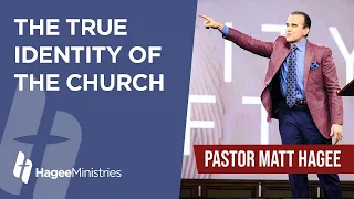 Pastor Matt Hagee - "The True Identity of the Church"