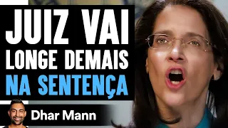 Juiz Vai Longe Demais NA SENTENÇA | Dhar Mann