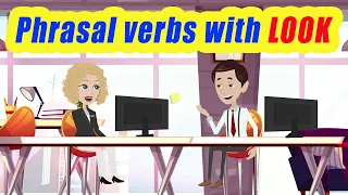 EASY Learning Phrasal verbs with LOOK through Daily English conversation - English Speaking Course