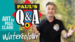 Paul's Watercolour Q&A - No.4 .. including Demonstrations.