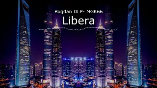 Bogdan DLP ✘ @MGK666 - Libera 🕊️ (Bass Boosted)