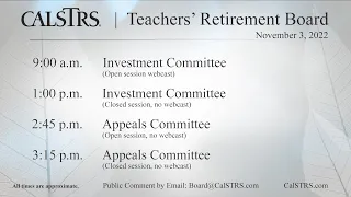 Investment Committee | CalSTRS Teachers' Retirement Board Meeting | November 3, 2022