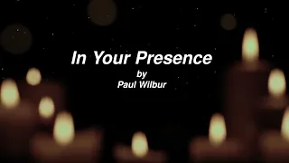 In Your Presence lyric video - Paul Wilbur