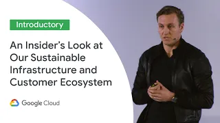 An Insider’s Look at Our Sustainable Infrastructure and Customer Ecosystem (Cloud Next ‘19 UK)