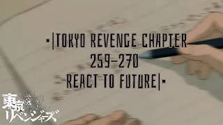 ||•Tokyo revengers chapter 269-270 react to future•|| (this one have music ig)