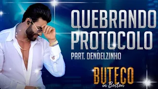 Gusttavo Lima - Quebrando Protocolo feat. Dendelzinho (Buteco In Boston)