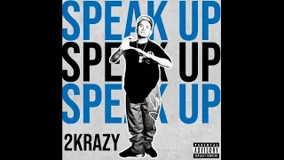 2KRAZY - SPEAK UP