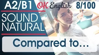 8/100 Compared to ... 🇺🇸 Курс разговорного английского языка: TOP 100 English phrases | OK English