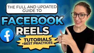 The Full And Updated Guide To Facebook Reels: Tutorials + Best Practices