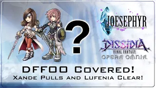 Dissidia Final Fantasy Opera Omnia: DFFOO Covered! Xande Pulls and Lufenia Clear!