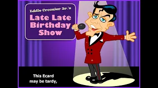 Eddie Croonier Jr. Belated Birthday Ecard Song