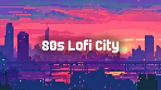 80's Lofi City 🌆 Lofi Hip Hop Beats 🎧 Lofi Beats to Chill / Relax / Sleep