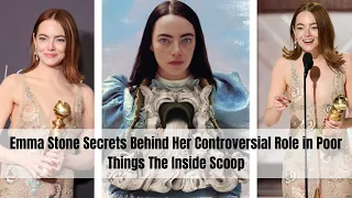 Emma Stone Secrets Behind Her Controversial Role in Poor Things The Inside Scoop #emmastone