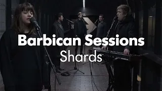 Barbican Sessions: Shards