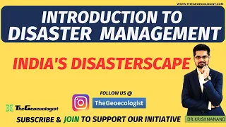 Introduction to Disaster Management- India's Disasterscape