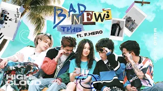 THB Ft. F.HERO - BAD NEWS [Official MV]
