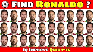 Guess ! Where Is Cristiano Ronaldo ? 🔎~ IQ Improve Football Quiz ⚽ Find Ronaldo ? Messi ? Neymar ?