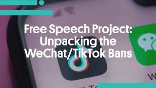 Free Speech Project: Unpacking the WeChat/TikTok Bans