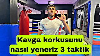 Kavga Korkusunu Nasıl Yeneriz 3 Taktik