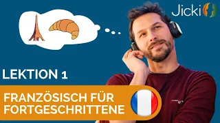 🇫🇷 Französisch lernen für Fortgeschrittene (Lektion 1) - Jicki