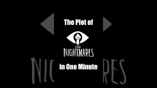 The Plot of "Little Nightmares" in One Minute