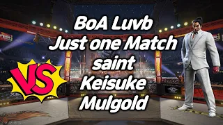 [TEKKEN 7] BoA Luvb Just one Match vs saint, Keisuke, Mulgold