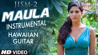 Maula Video Song || Jism 2 || (Hawaiian Guitar) Instrumental by Rajesh Thaker