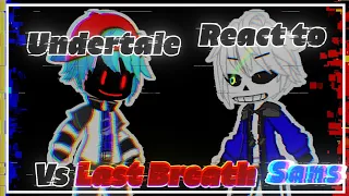 Undertale react to Vs LAST BREATH SANS|Misoon_kun|