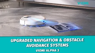 Viomi Alpha 3 NEW LAUNCHED, Upgraded Navigation Obstacle Avoidance System