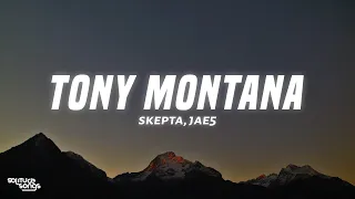 Skepta, JAE5, Portable - Tony Montana (Lyrics)