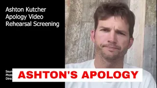 I Got Hold Of Ashton Kutcher's Apology Video Rehearsal Tape