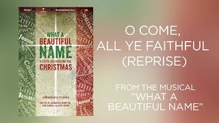 O Come, All Ye Faithful (Reprise) (Lyric Video) | What a Beautiful Name