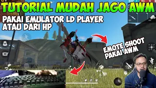 TUTORIAL MUDAH JAGO AWM | CARA BELAJAR AWM DARI EMULATOR LD PLAYER & HP - GARENA FREE FIRE