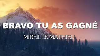 Bravo Tu As Gagné - Mireille Mathieu (Paroles/Lyrics)