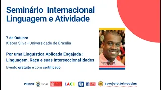 Por uma Linguística Aplicada Engajada:Linguagem, Raça e suas Interseccionalidades, com Kleber Silva