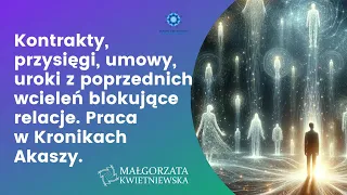 Więzi poprzednich wcieleń: przysięgi, kontrakty, złorzeczenia i relacje w Kronikach Akaszy.