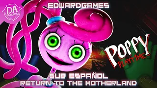 POPPY PLAYTIME CHAPTER TWO SONG (RETURN TO THE MOTHERLAND) SUB ESPAÑOL - DAGames