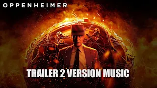 OPPENHEIMER Trailer 2 Music Version