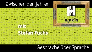 Zwischen den Jahren - Gespräche über Sprache mit STEFAN FUCHS