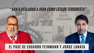 El Pase de Eduardo Feinmann y Jorge Lanata: “Van a declarar a Irán como Estado terrorista”