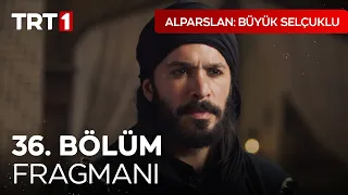 Alparslan: Büyük Selçuklu 36. Bölüm Fragmanı