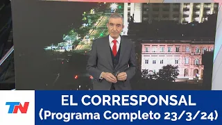 EL CORRESPONSAL (PROGRAMA COMPLETO 23/03/24)