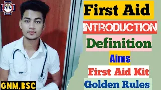 First Aid || Introduction, Definition, Aims, First Aid Kit, Golden Rules of First Aid (Aiims,CHO)