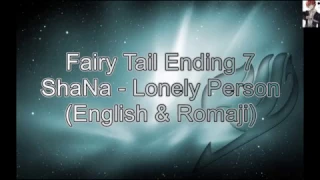 Fairy Tail Ending 7 [ENG & ROMAJI] ShaNa - Lonely Person