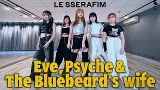 LE SSERAFIM (르세라핌) 'Eve, Psyche & The Bluebeard's wife ' Dance Cover From Hong Kong
