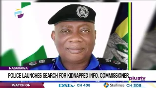 Nasarawa: Police Launches Search For Kidnapped Info. Commissioner | NEWS