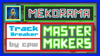 MEKORAMA - Track Breaker ( cpw ) Master Makers